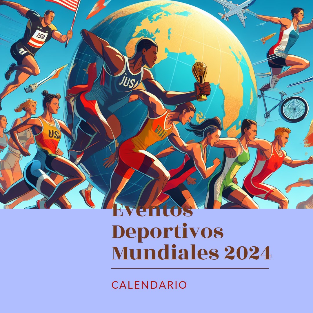 Calendario de eventos deportivos mundiales 2024