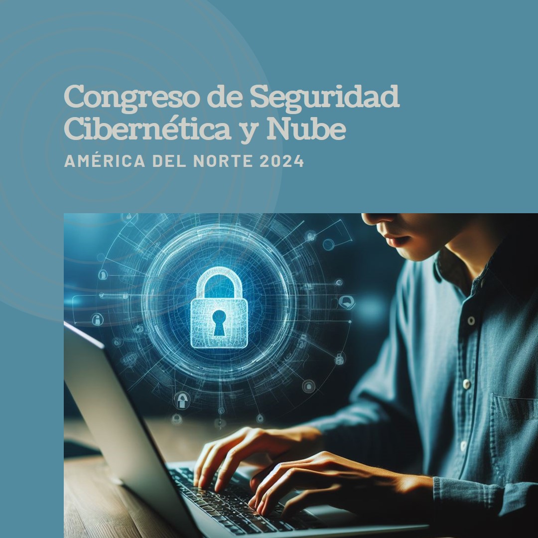 Congreso sobre seguridad cibernética y nube de América del Norte 2024