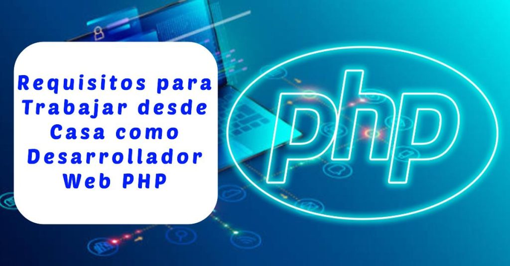 Requisitos para Trabajar desde Casa como Desarrollador Web PHP